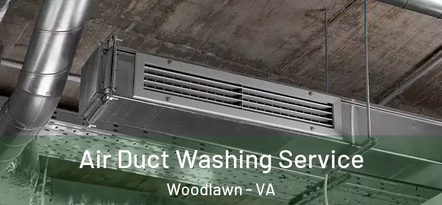  Air Duct Washing Service Woodlawn - VA