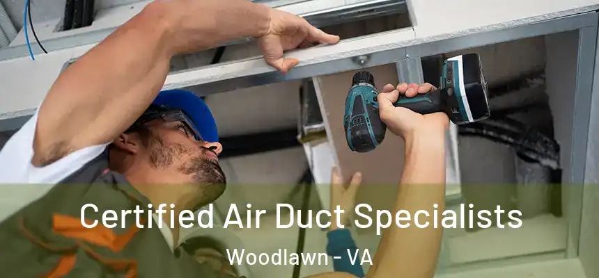  Certified Air Duct Specialists Woodlawn - VA
