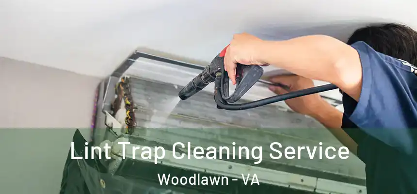  Lint Trap Cleaning Service Woodlawn - VA