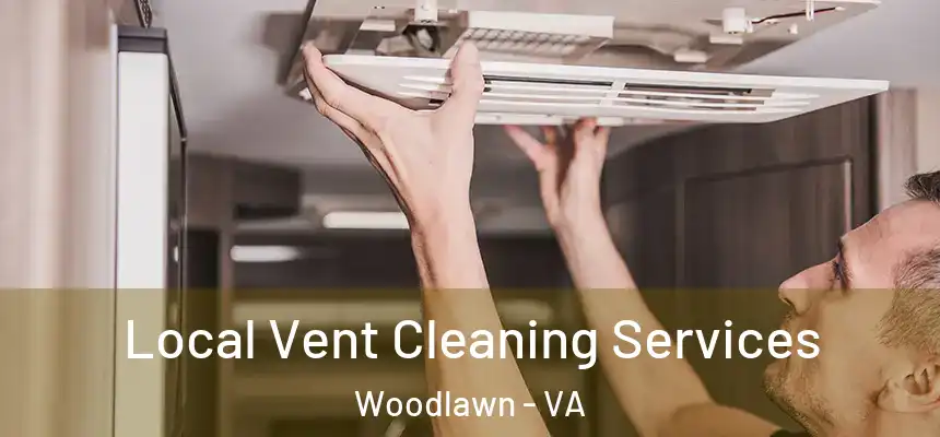  Local Vent Cleaning Services Woodlawn - VA