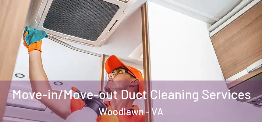 Move-in/Move-out Duct Cleaning Services Woodlawn - VA